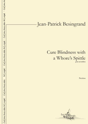 Cure Blindness with a Whore’s Spittle