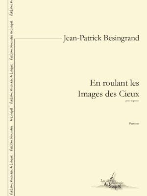 En roulant les Images des Cieux